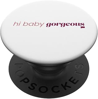 Bravo Phrases Hi Baby Gorgeous PopSockets Adhesive PopGrip