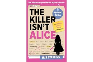 The Killer Isn't Alice: The Bestselling Murder Mystery Puzzle Book - 46,600 Suspects, 1 Killer. Can You Solve the Crime?